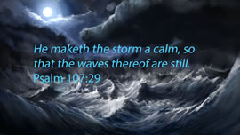 In the stormy sea He stilles the waves